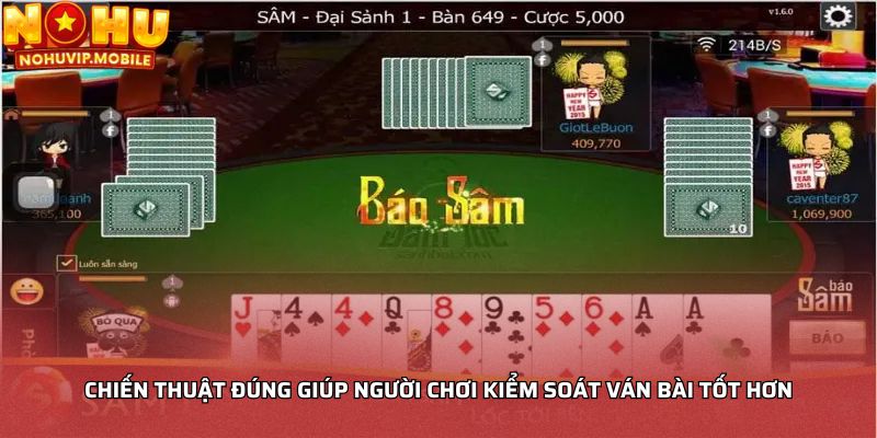 Chiến thuật đúng giúp người chơi kiểm soát ván bài tốt hơn
