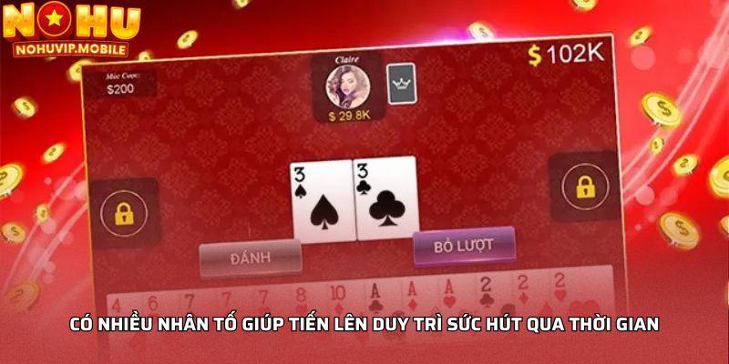 Có nhiều nhân tố giúp tiến lên duy trì sức hút qua thời gian