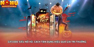 Gifcode siêu nổ hũ