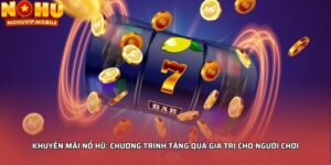 Khuyến mãi nổ hũ