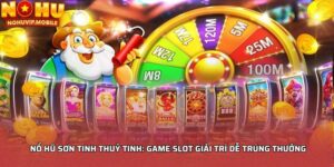 Nổ hũ sơn tinh thủy tinh