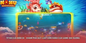 TP nhị gia bắn cá