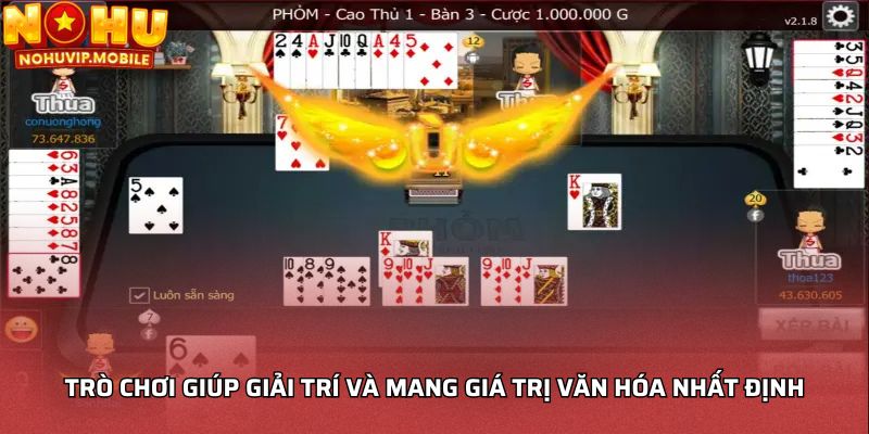 Trò chơi giúp giải trí và mang giá trị văn hóa nhất định