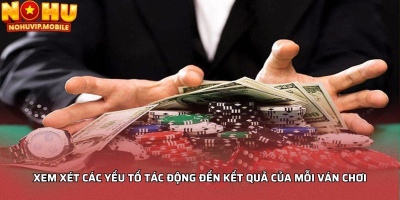 Xem xét các yếu tố tác động đến kết quả của mỗi ván chơi