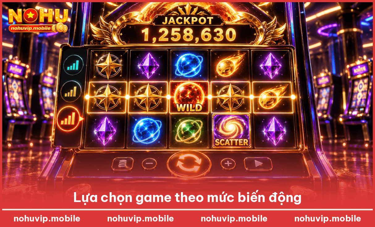 Lựa chọn game theo mức biến động